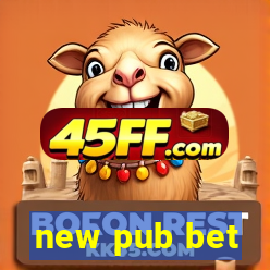 new pub bet